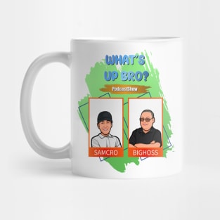 What's Up Bro? Show Main Logo!!! Mug